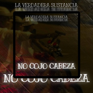 No Cojo Cabeza by Amenazandel, La Verdadera Sustancia