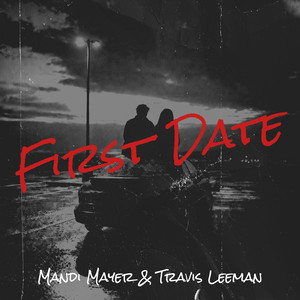 First Date by Mandi Mayer, Travis Leeman