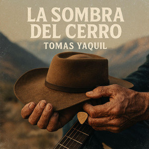 La Sombra del Cerro by Tomas Yaquil