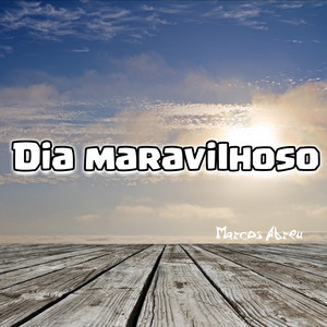 Marcos Abreu - Dia Maravilhoso