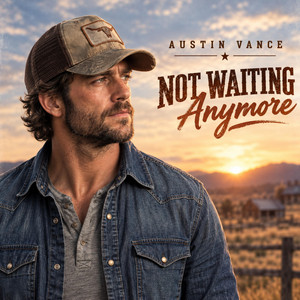 Not Waiting Anymore by Austin Vance