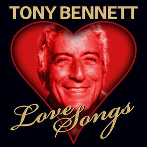 Love Songs - Compilation by Tony Bennett | Spotify