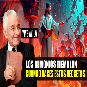 Yiye Avila - Los Demonios Tiemblan Cuando Haces Estos Decretos (En Vivo)