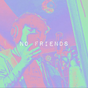 No Friends by Hup