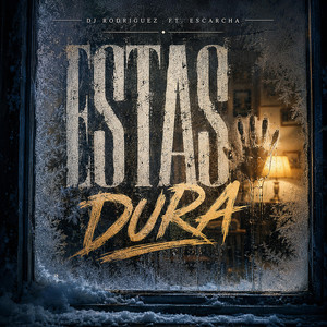 Estás Dura - Sound 15 by DJ RODRIGUEZ, ESCARCHA