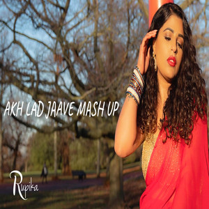 Akh Lad Jaave Mash Up by Rupika