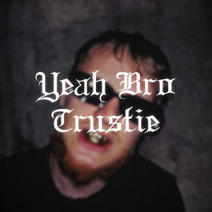 Yeah Bro by Trustie