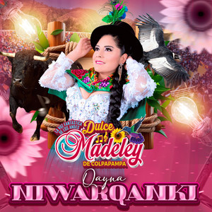 Dulce Madeley de Colpapampa - Qayna Niwarqanki