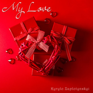 Kyrylo Zaplotynskyi — My Love