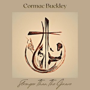 Stronger Than The Grave by Cormac Buckley