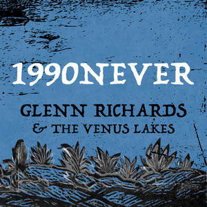 1990Never by Glenn Richards and The Venus Lakes