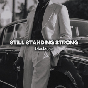 Still Standing Strong by Blackeyes