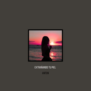 Extrañando Tu Piel by ANTON