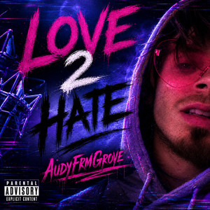 Love 2 Hate by AudyFrmDaGrove