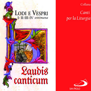 Collana canti per la liturgia: Laudis Canticum (Lodi e Vespri I-II-III-IV settimana)