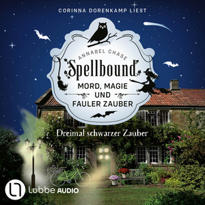Dreimal schwarzer Zauber - Spellbound - Mord, Magie und fauler Zauber, Folge 8 (Ungekürzt)