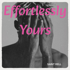 Effortlessly Yours by Saint Rell