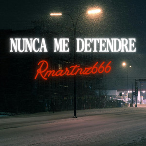 NUNCA ME DETENDRE by rmartnz666