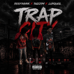 Trap City by Twizzym, 355frankk, luhqueil