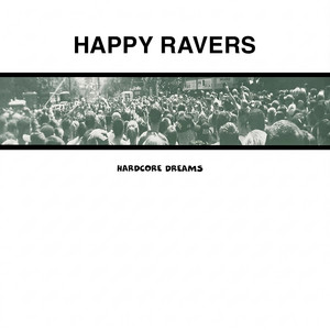 Hardcore Dreams - 2026 Remaster by Happy Ravers