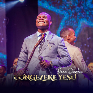 Boaz Danken - Uongezeke Yesu (Live)