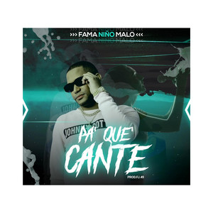 Pa Que Cante by Fama niño malo