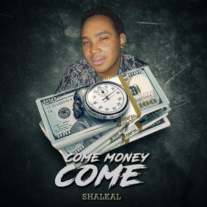 Come Money Come by Shalkal