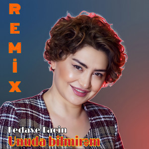 Fədayə Laçın - Unuda Bilmirəm (Remix)