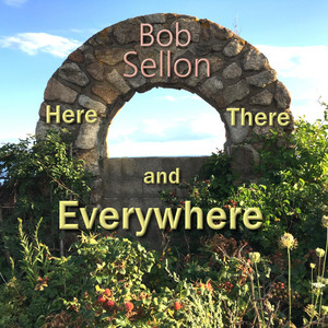 Bob Sellon - Here, There and Everywhere (feat. Ken Shano)