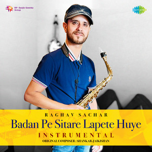 Badan Pe Sitare Lapete Huye - Instrumental by Raghav Sachar