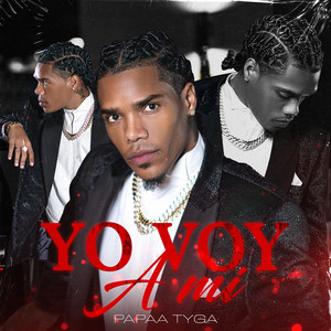 Papaa Tyga - Yo Voy a Mi