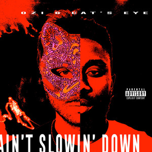 Ain't Slowin' Down by Ozi, Cat's Eye