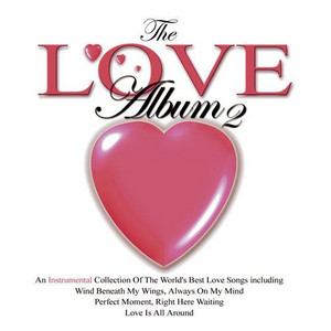 The Love Album Vol. 2 - Compilation by Various Artists | Spotify
