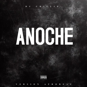ANOCHE (AFROBEAT) by Dj Chillie