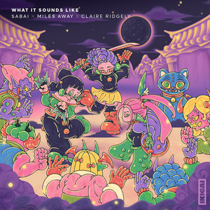 What It Sounds Like by SABAI, Miles Away, Claire Ridgely