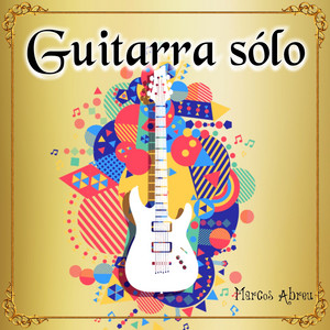 Marcos Abreu - Guitarra Sólo
