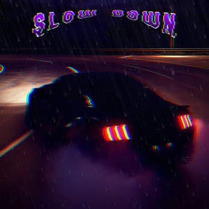 Slow Down