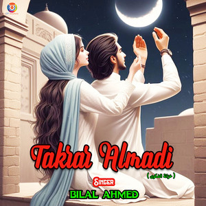 Bilal Ahmed - Takrar Almadi