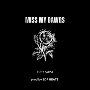 Tony Kappo - Miss My Dawgs