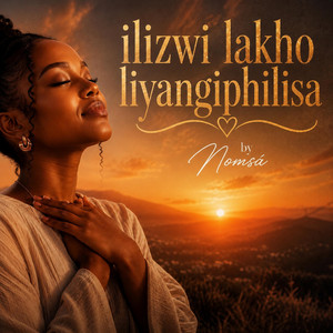 Ilizwi lakho liyangiphilisa by Nomsá