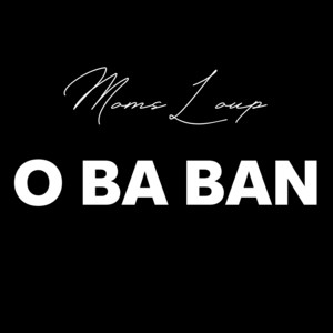 O BA BAN by Moms Loup