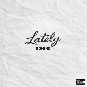 Lately by RGNINE