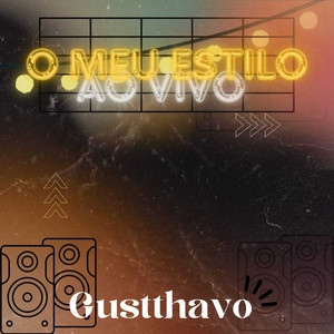 Gustthavo - O Meu Estilo (Ao Vivo)