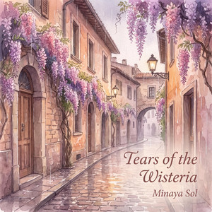 Tears of the Wisteria by Minaya Sol