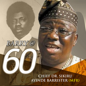 Barry At 60 - Single by Chief Dr. Sikiru Ayinde Barrister (MFR