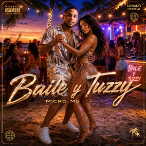 BAILE Y TUZZY by MICRO MS