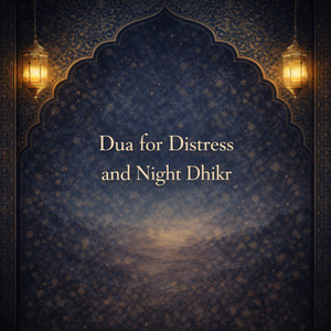 Dua for Distress and Night Dhikr by Nasheen Nasheed