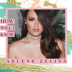 How Will I Know by Arlene Zelina