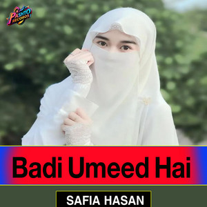 SAFIA HASAN - Badi Umeed Hai