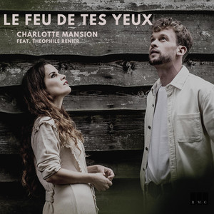 Le feu de tes yeux